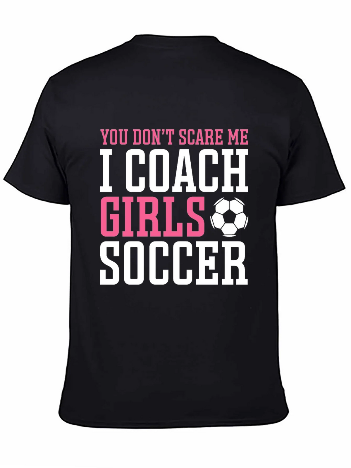 I Coach Girls Soccer T-Shirt Funny Coach Gift