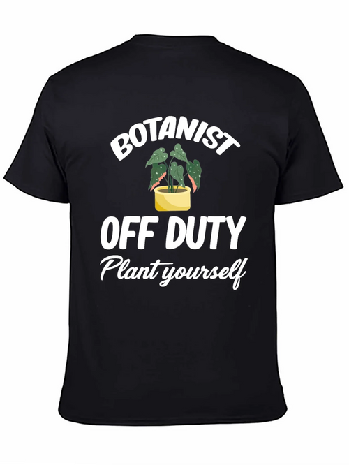 Botanist Off Duty T-Shirt - Plant Lover Tee