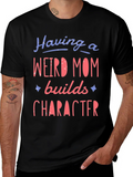 Weird Mom Builds Character Graphic Tee