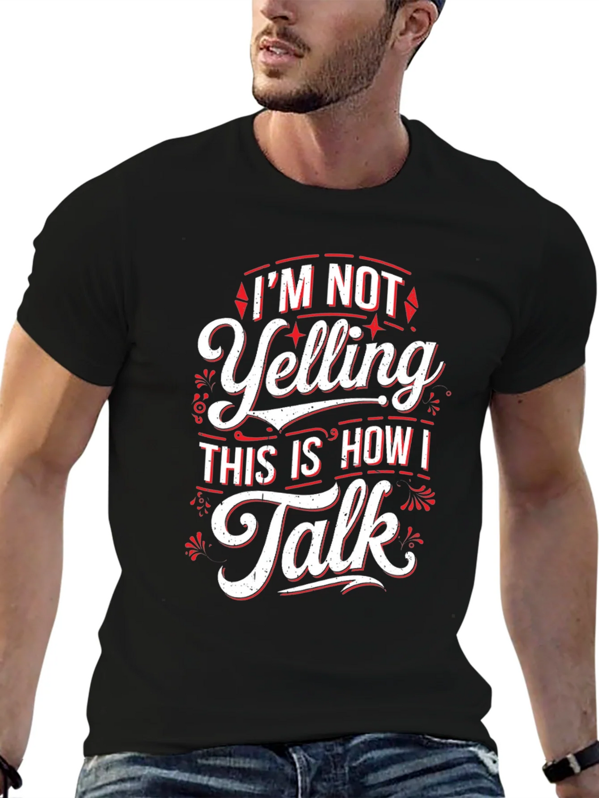 Im Not Yelling Funny Sarcastic T-Shirt